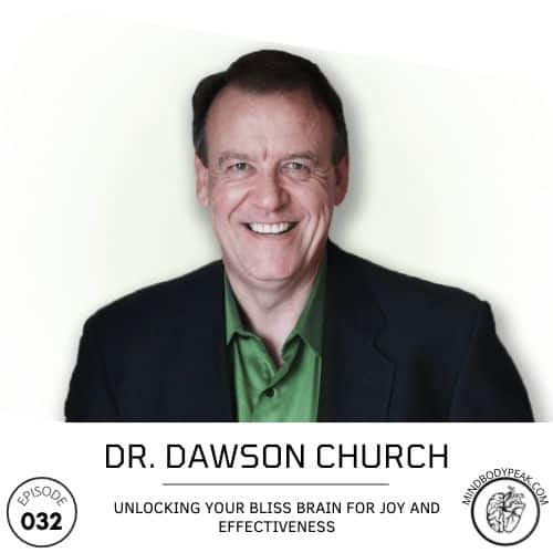 Dr Dawson Church Bliss Brain EcoMeditation Interview | Mind Body Peak Performance