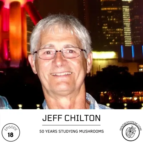 Mind Body Peak Performance: Mushroom Industry | Jeff Chilton